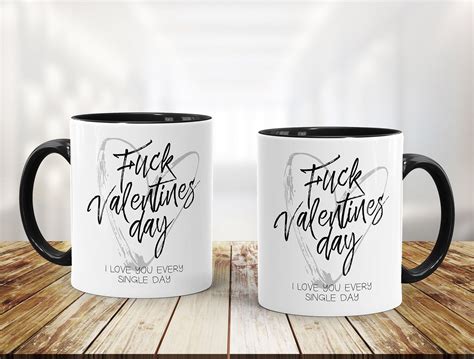 Geschenk Tasse Fuck Valentinesday I Love You Every Single Day Liebe Geschenk Frau Freundin Mann