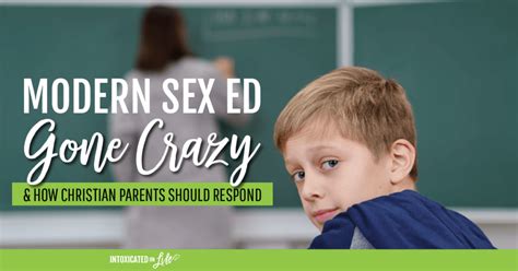 Modern Sex Ed Gone Crazy And How Christian Parents Should Respond