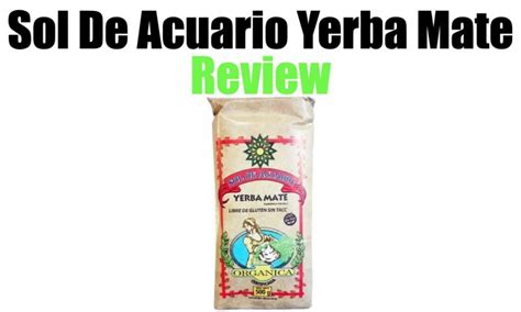 Sol De Acuario Yerba Mate Review Taste Test Yerba Mate Lab