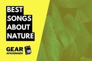 33 Best Songs About Nature