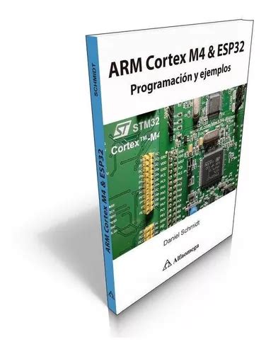 Libro Arm Cortex M Esp Programaci N Y Ejemplos Env O Gratis