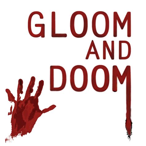 Gloom and Doom | Gloom and Doom