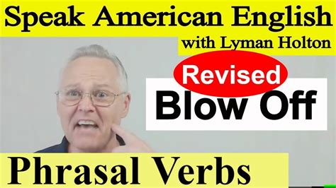 Phrasal Verb Blow Off Video 31 Youtube