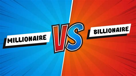 Millionaire Vs Billionaire How Significant Are The Differences Youtube