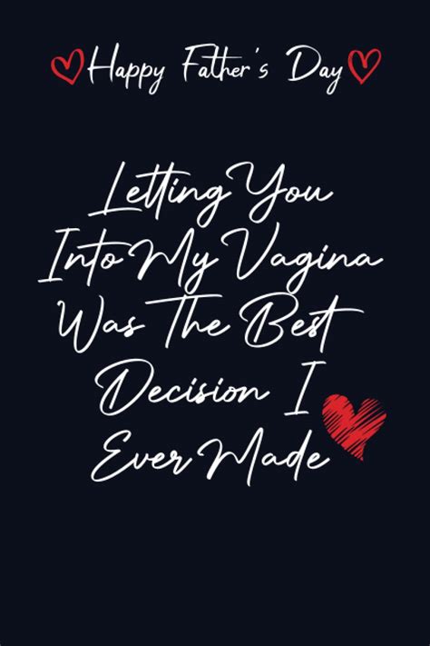 Fathers Day Gifts From Wife LETTING YOU INTO MY VAGINA WAS THE BEST DECISION I EVER MADE