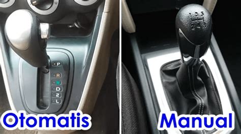 Kenali Sebelum Membeli Ini Dia Perbedaan Mobil Matic Dan Manual