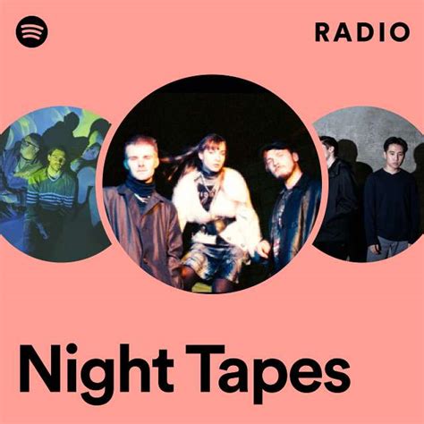 Night Tapes Radio Playlist By Spotify Spotify