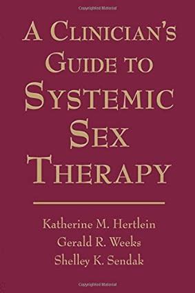 Amazon A Clinician S Guide To Systemic Sex Therapy Hertlein Katherine M