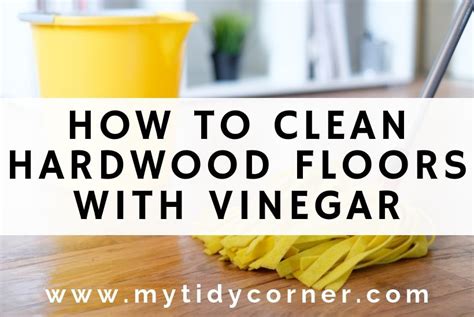 How to Clean Hardwood Floors with Vinegar and Water!