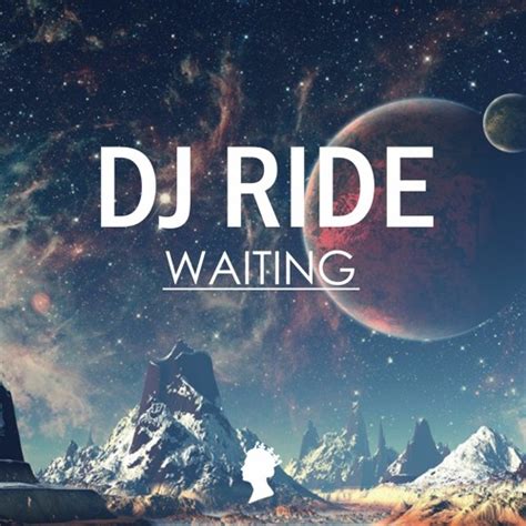 Stream Dj Ride Waiting By I Am So High Recs Listen Online For Free