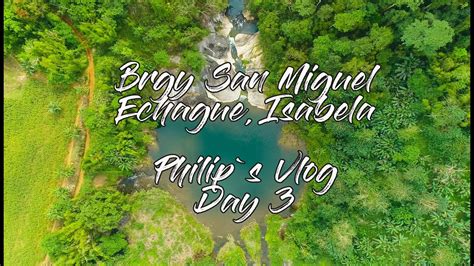 San Miguel Echague Isabela Day 3 Youtube