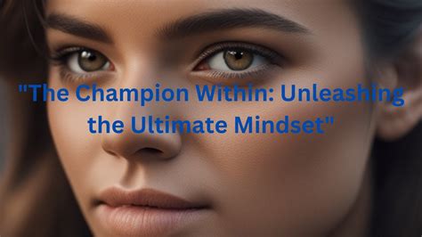 The Champion Within Unleashing The Ultimate Mindset YouTube