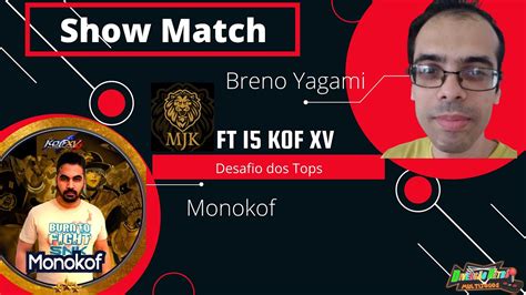 Kof Xv Ft Breno Yagami Vs Monokof Show Match Cl S Na