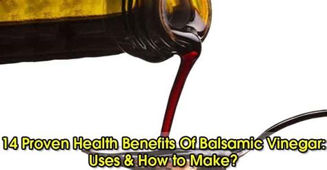 14 Proven Health Benefits Of Balsamic Vinegar: Uses & How to Make?