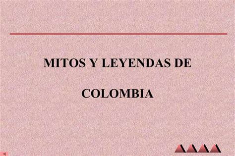 Mitos Y Leyendas De Colombia Ppt