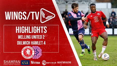 HIGHLIGHTS Welling United 2 Dulwich Hamlet 4 Welling United