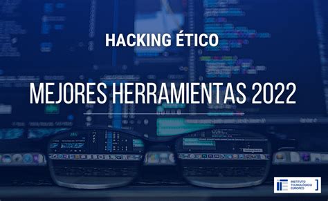 Mejores Herramientas Software De Hacking ético Para Hackers 2022