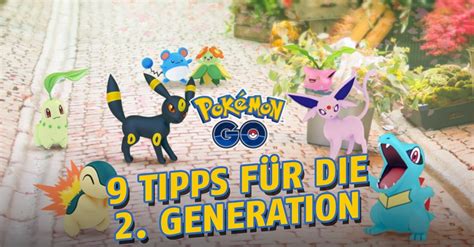 Pokémon Go 9 Tipps Um Gut Auf Die 2 Generation Vorbereitet Zu Sein