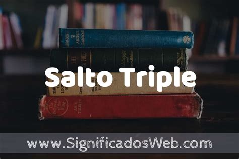 Concepto De Salto Triple Que Es Definici N Y Significado