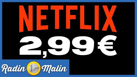 Netflix moins cher 2 99 mois facile légal YouTube