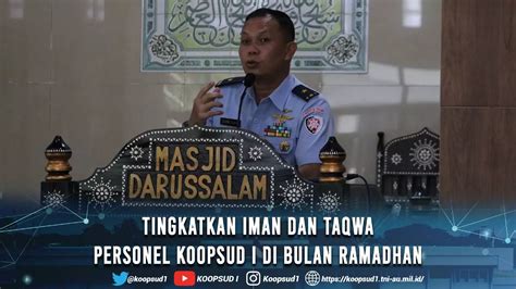 Tingkatkan Iman Dan Taqwa Personel Koopsud I Di Bulan Ramadhan