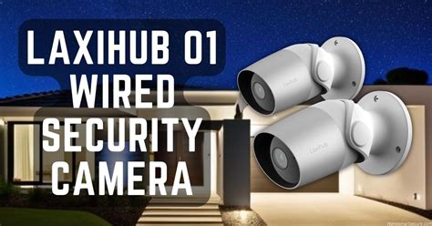 Laxihub O1 Wired Security Camera - Home Smart Secure