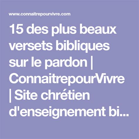 15 Des Plus Beaux Versets Bibliques Sur Le Pardon ConnaitrepourVivre