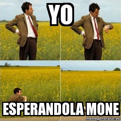 Meme Personalizado Yo Esperandola Mone