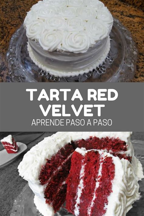 Tarta Red Velvet Paso A Paso ¡romántica Y Deliciosa Tartas Torta De