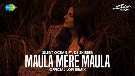 Maula Mere Lofi Mix Official Remix Anwar Silent Ocean Ft