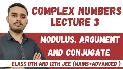 Modulus Argument And Conjugate Lecture 3 Complex Numbers YouTube