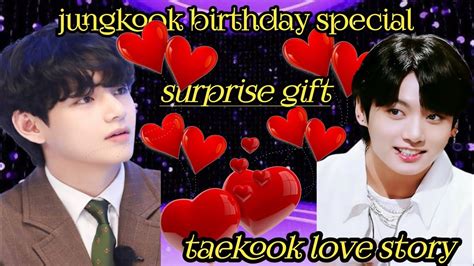 Jungkook Birthday Special One Shot Story Taekook Love Story Surprise