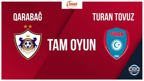 Qaraba Turan Tovuz Misli Premyer Liqas Ci Tur Tam Oyun