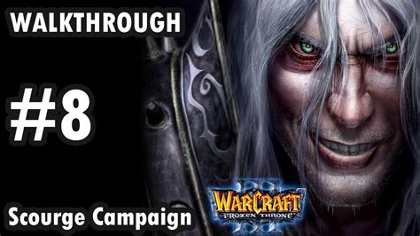 Warcraft 3 The Frozen Throne Scourge Chapter 8 A Symphony Of