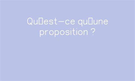 Quest Ce Quune Proposition Par Pass Education Fr Jenseigne Fr