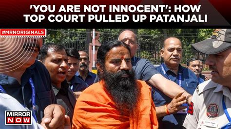 Patanjali Ads Controversy Top Court Pulls Up Baba Ramdev Again What