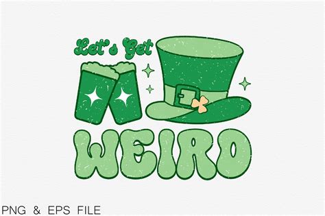 Lets Get Weird Sublimation Graphic By Creative Art · Creative Fabrica
