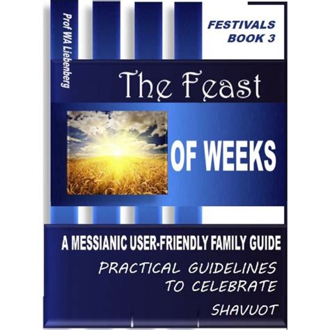 Feast Of Weeks Guidelines The Celebrate Shavuot The Feast Of