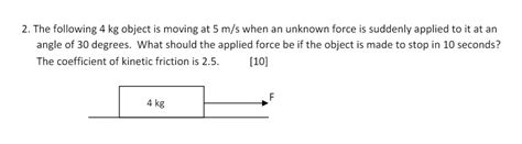 Solved The following 4kg ﻿object is moving at 5ms ﻿when an | Chegg.com