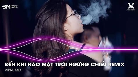 Nhạc Remix 2025 Vinahouse BXH Nhạc Trẻ Remix Hot Trend Triệu View Nonstop 2025 Việt Mix Hay