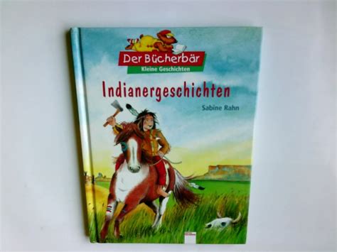 Indianergeschichten Sabine Rahn Mit Farbigen Bildern Von Milada