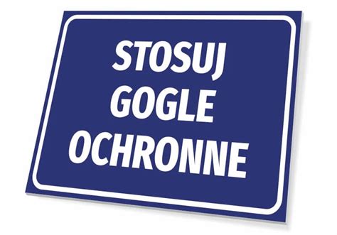 Tabliczka Stosuj Gogle Ochronne Sklep Internetowy Wally