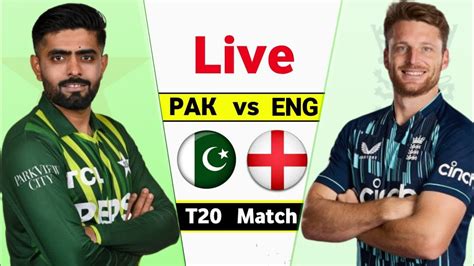 Pakistan Vs England 2nd T20 Live Match Today Today Pak Vs Eng 2nd T20