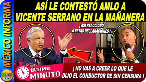 As Le Contest Amlo A Vicente Serrano En La Ma Anera Youtube