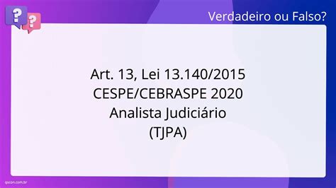 QScon Direito Art 13 Lei 13 140 2015 CESPE CEBRASPE 2020