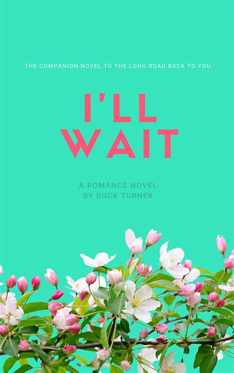 Ill Wait The Companion Novel To The Long Road Back To You