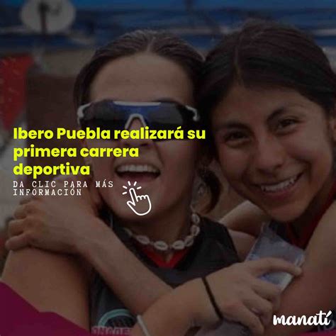 Ibero Puebla invita a su primera carrera deportiva - Manatí