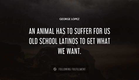 The Best George Lopez Quotes