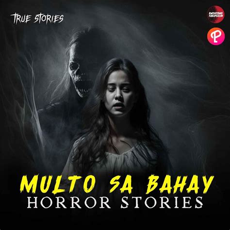 Multo Sa Bahay Horror Stories True Horror Stories Kwentong Takipsilim