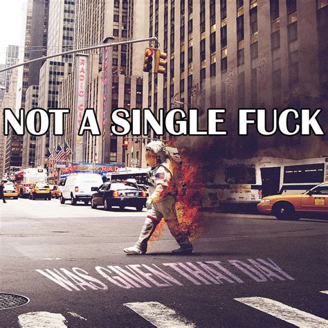 Image 190379 And Not A Single Fuck Was Given That Day Know Your Meme